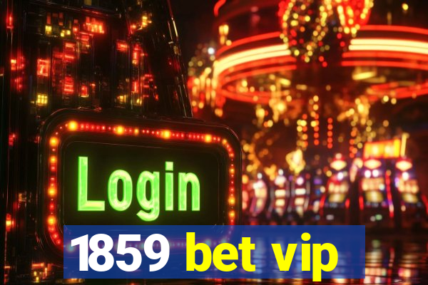 1859 bet vip